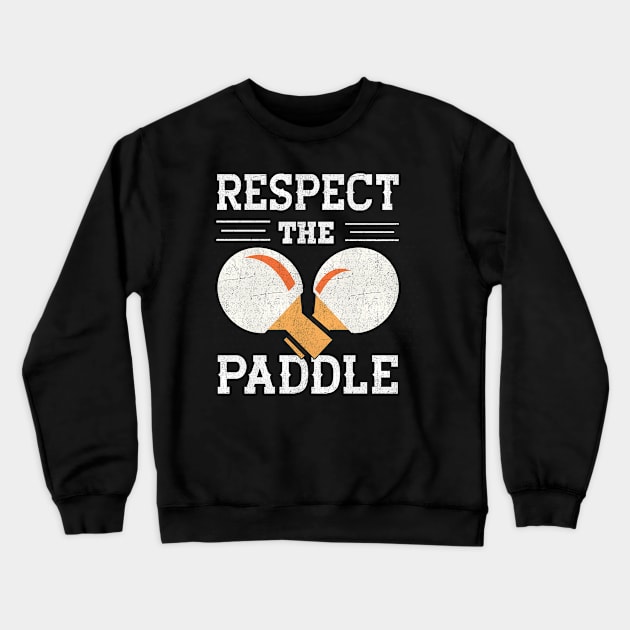 Respect The Paddle I Ping Pong Crewneck Sweatshirt by Shirtjaeger